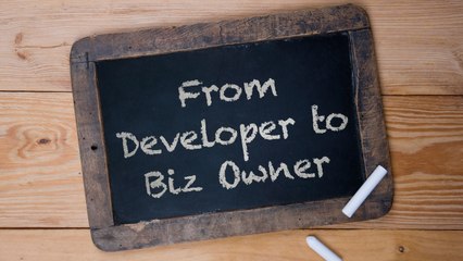 From Developer to Business Owner