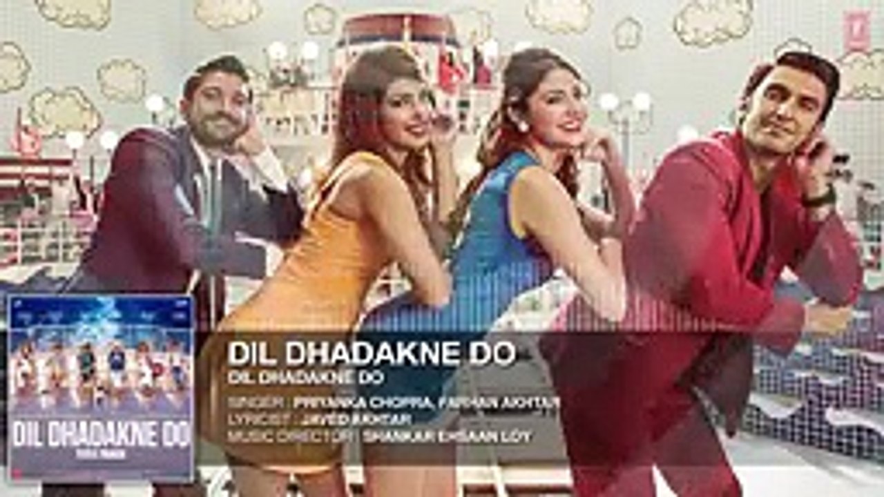 'Dil Dhadakne Do' Full AUDIO Song _ Singers_ Priyanka Chopra, Farhan Akhtar