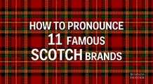 How to Pronounce 11 Famous Scotch Brands