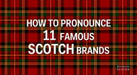 How to Pronounce 11 Famous Scotch Brands