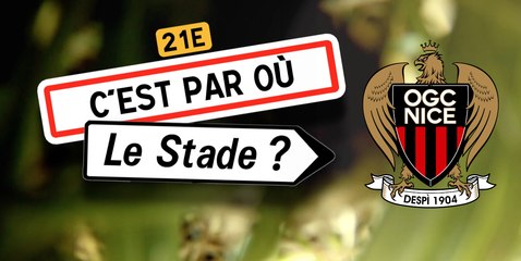 C'est par où le stade ? Ép.2 OGC Nice