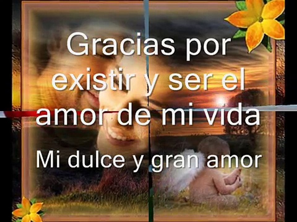 Eres todo para mi. Para alguien especial, gracias por por llegar a mi vida.