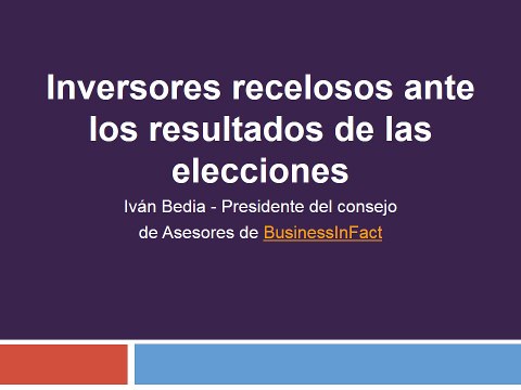 Inversores recelosos ante los resultados de las elecciones electorales