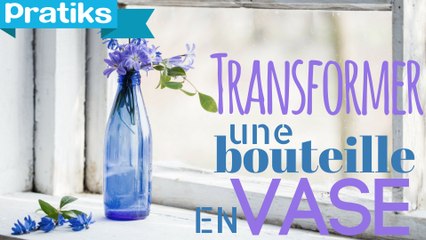 DIY - Comment recycler une bouteille en plastique en vase