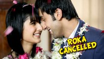 Ranbir Kapoor Cancels Roka With Katrina Kaif - Find Out