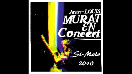 Jean-Louis Murat -  Saurais-tu par coeur ? (live) 2010