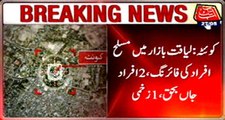 Quetta Firing in Liaqat Bazaar, Two killed one injurs