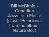 Bill McBirnie - Canadian Jazz/Latin Flutist - Sample track from NATURE BOY - Online Flute Lessons