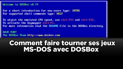 Comment faire tourner ses jeux MS-DOS avec DOSBox