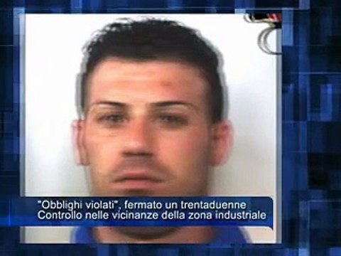 Obblighi violati, fermato un trentaduenne. Controllo nelle vicinanze della zona industriale