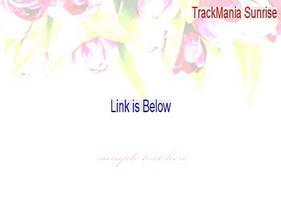 TrackMania Sunrise Key Gen - trackmania sunrise extreme download