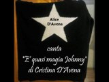 E' quasi magia Johnny (Cover by Alice D'Avena)