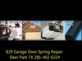 $29 Garage Door Spring Repair Deer Park TX 281-402-6224