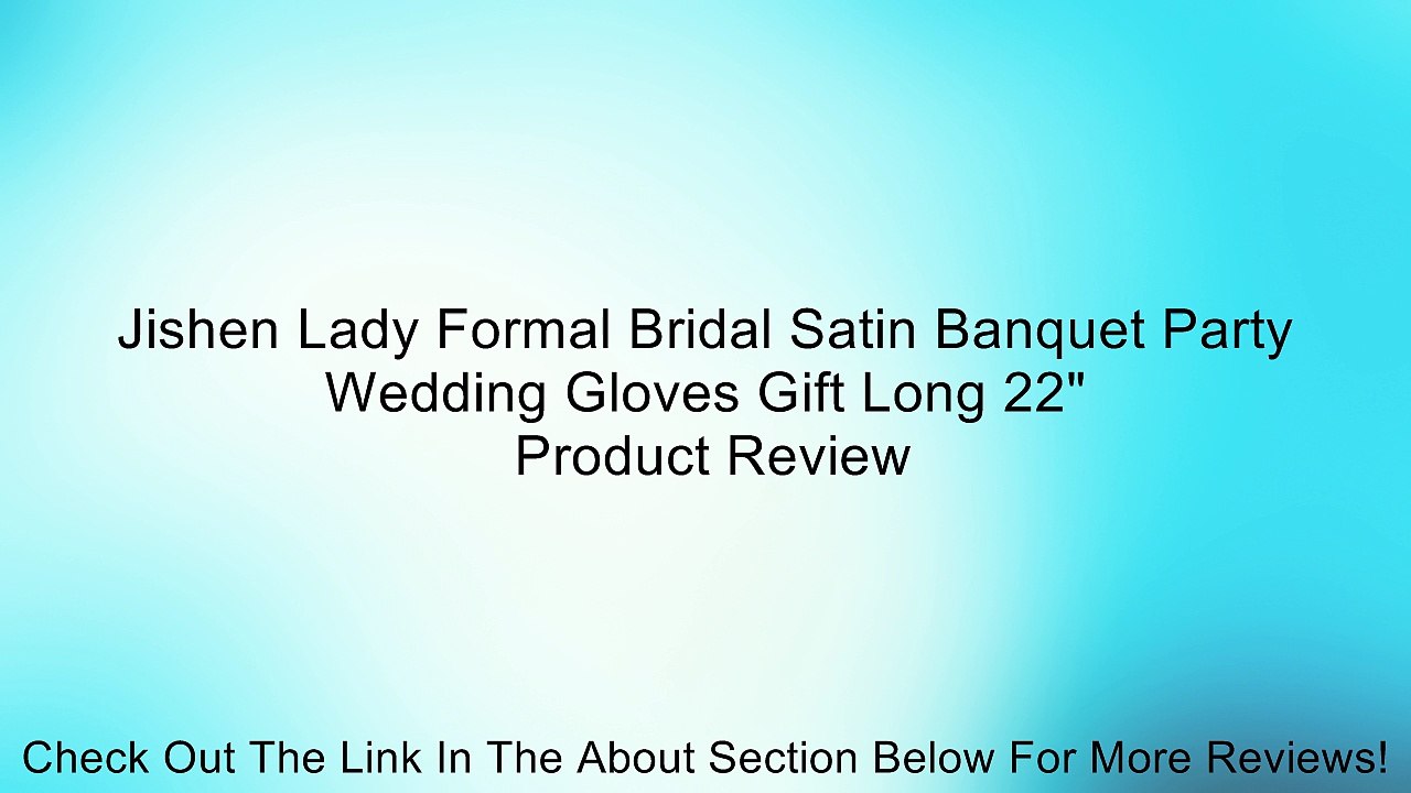 Jishen Lady Formal Bridal Satin Banquet Party Wedding Gloves Gift Long 22" Review
