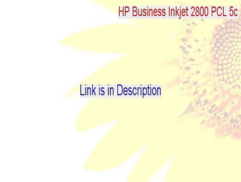 HP Business Inkjet 2800 PCL 5c Full Download (Download Here 2015)