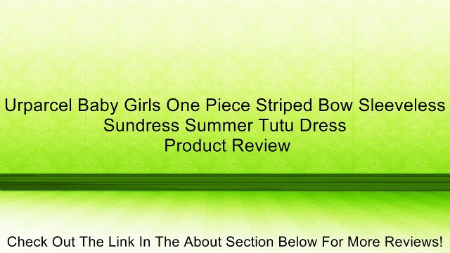 Urparcel Baby Girls One Piece Striped Bow Sleeveless Sundress Summer Tutu Dress Review