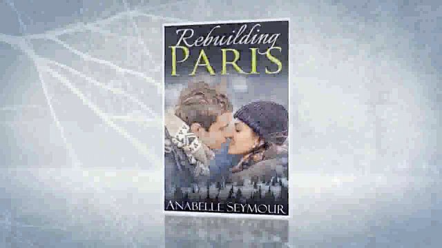Rebuilding Paris- A Romantic Suspense Novel by Anabelle Seymour