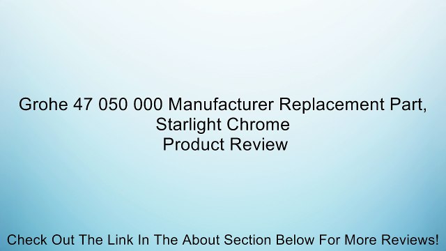 Grohe 47 050 000 Manufacturer Replacement Part, Starlight Chrome Review