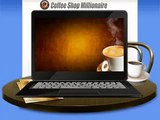 Coffee Shop Millionaire Review-Claims Of Cash Machines With Free Traffic