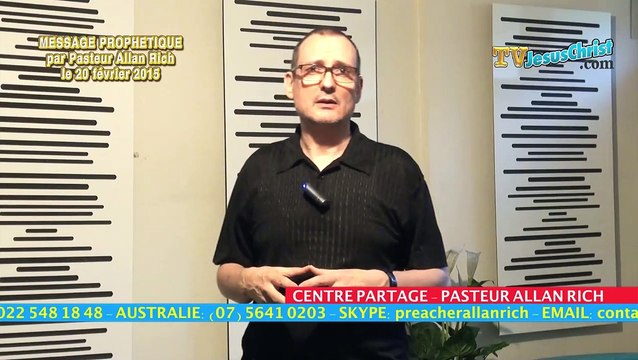 MESSAGE PROPHETIQUE TEMPS DE LA FIN 20 02 2015 - Pasteur Allan Rich