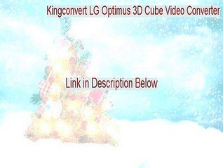 Kingconvert LG Optimus 3D Cube Video Converter Full Download - Free Download (2015)