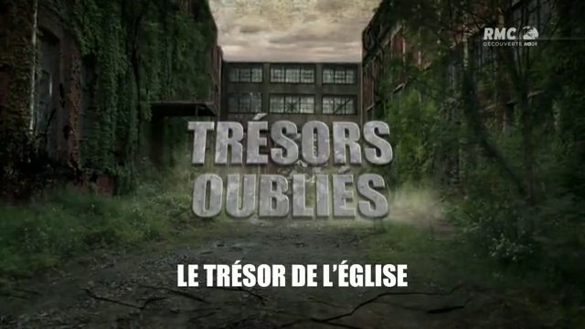 Tresors oublies - le tresor de l'eglise
