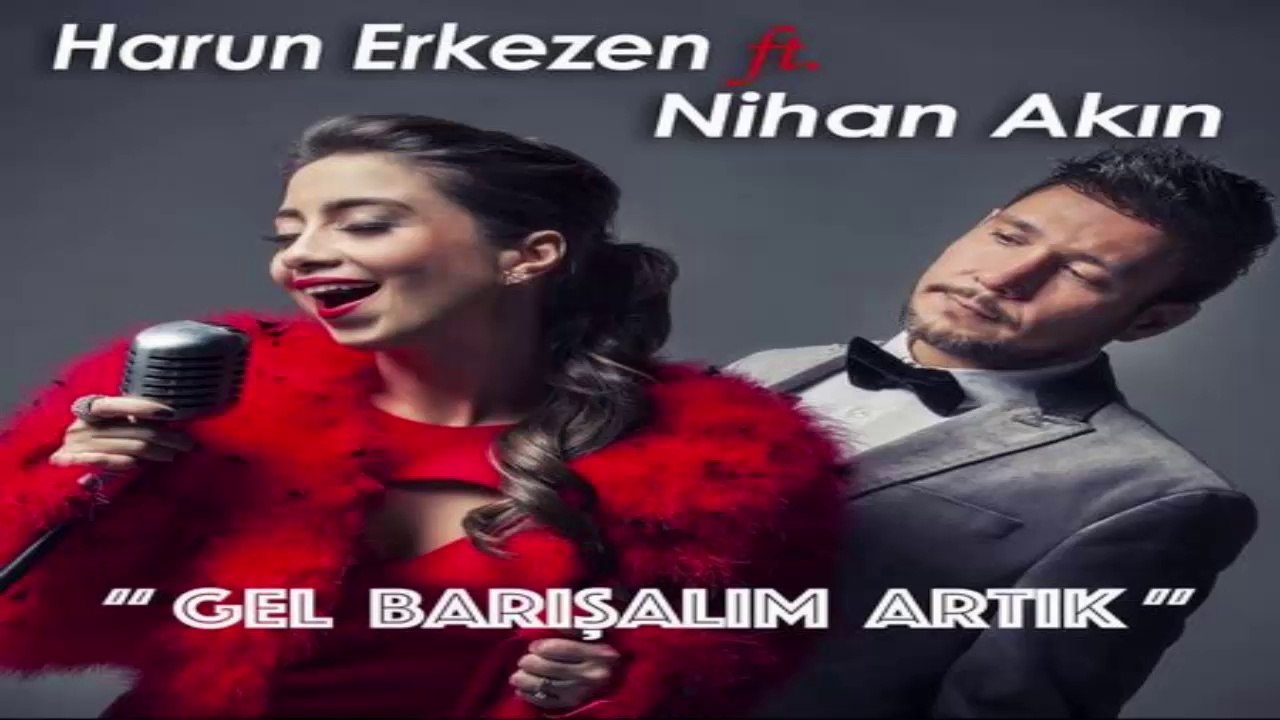 Harun Erkezen feat. Nihan Akın - Gel Barışalım Artık (Remix) 2015