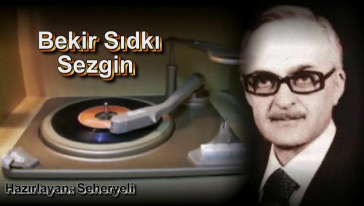 Bekir Sıdkı Sezgin ♪♪♪  Cihân Gözümde Yok Hayli Zamandır