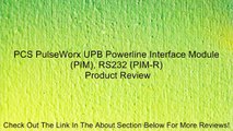 PCS PulseWorx UPB Powerline Interface Module (PIM), RS232 (PIM-R) Review