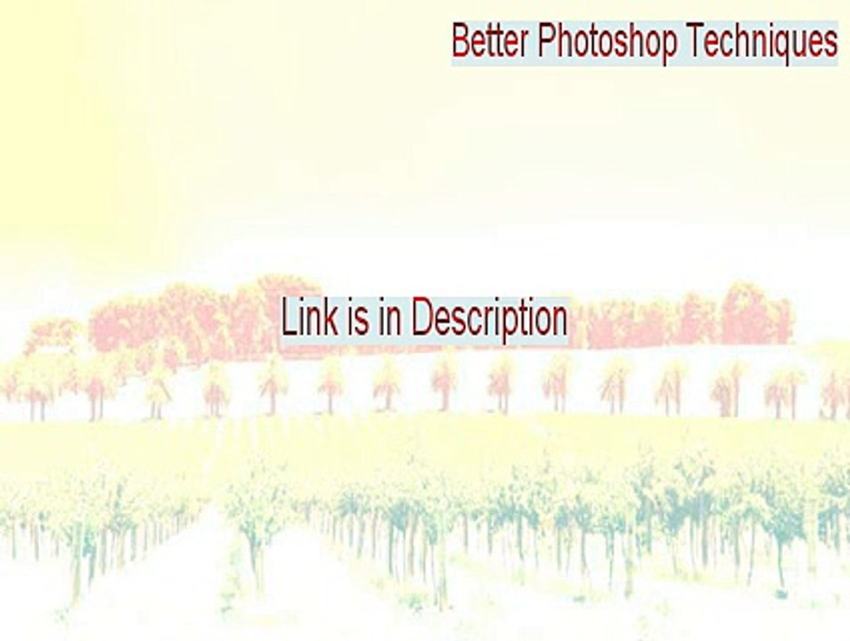 Better Photoshop Techniques Serial - Better Photoshop Techniquesbetter photoshop techniques 2015