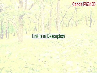 Canon iP6310D Download Free (canon ip6310d black ink 2015)
