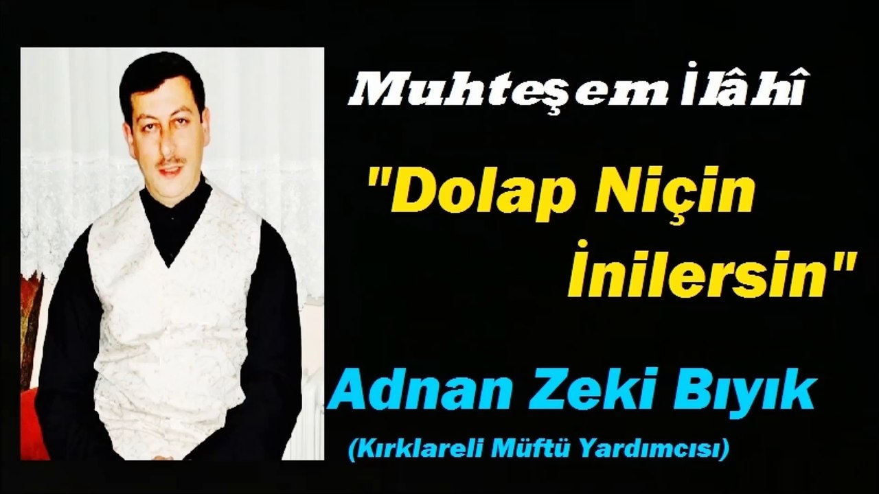 Dolap Niçin İnilersin-Adnan Zeki Bıyık