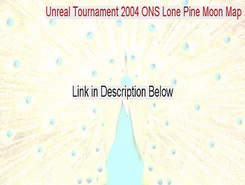 Unreal Tournament 2004 ONS Lone Pine Moon Map Key Gen [Unreal Tournament 2004 ONS Lone Pine Moon Map]