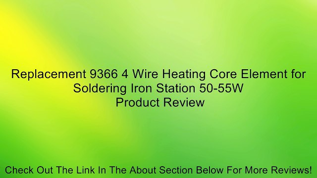 Replacement 9366 4 Wire Heating Core Element for Soldering Iron Station 50-55W Review