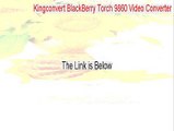 Kingconvert BlackBerry Torch 9860 Video Converter Download (Legit Download)