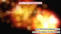 Why He Disappeared review video -legit