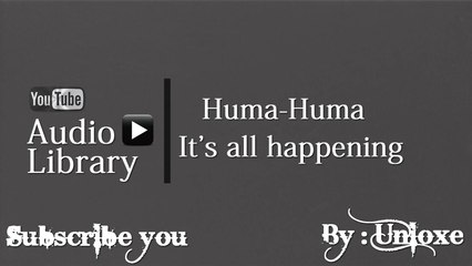 NoCopyrightSounds : Huma-Huma - It's all happening