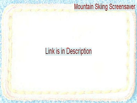 Mountain Skiing Screensaver Crack (Download Here 2015)