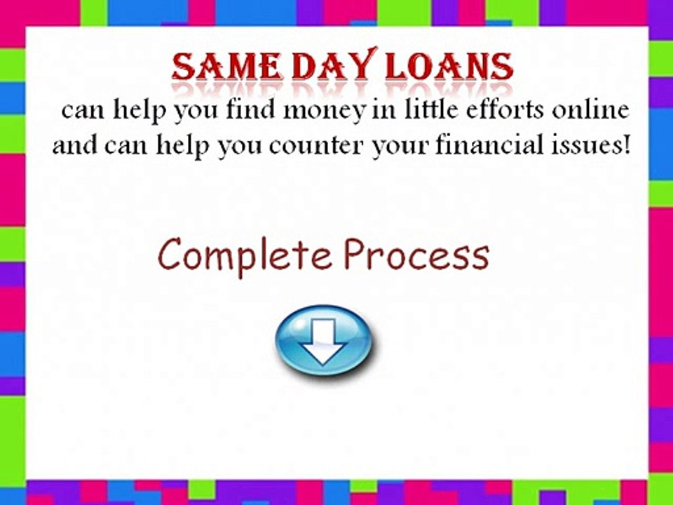 Overcome Fiscal Trouble By Simply Acquiring Money From Same Day Loans