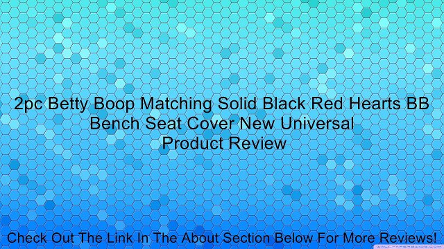 2pc Betty Boop Matching Solid Black Red Hearts BB Bench Seat Cover New Universal Review