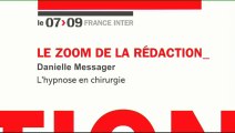 Le Zoom de La Rédaction : l'hypnose en chirurgie