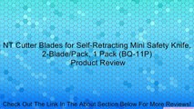 NT Cutter Blades for Self-Retracting Mini Safety Knife, 2-Blade/Pack, 1 Pack (BQ-11P) Review