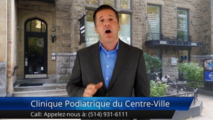 Clinique Podiatrique du Centre-Ville Montréal Commentaires | Clinique Podiatrique du Centre-Ville Montréal Reviews
