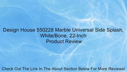Design House 550228 Marble Universal Side Splash, White/Bone, 22-Inch Review