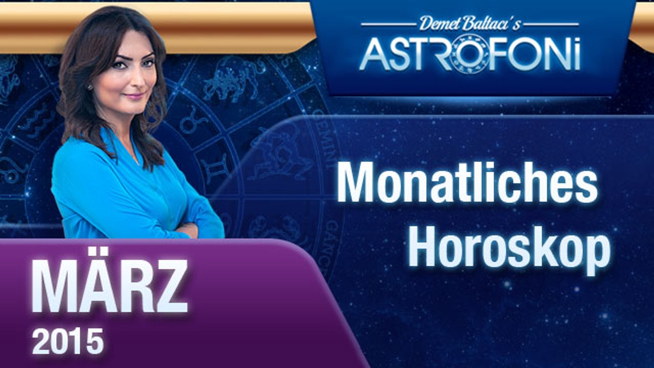 Monatliches Horoskop-Video ( März 2015)