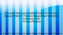 4 Pocket Filter Case (Wallet Pouch) for Round or Square Filters + Premium MagicFiber Microfiber Cleaning Cloth Review