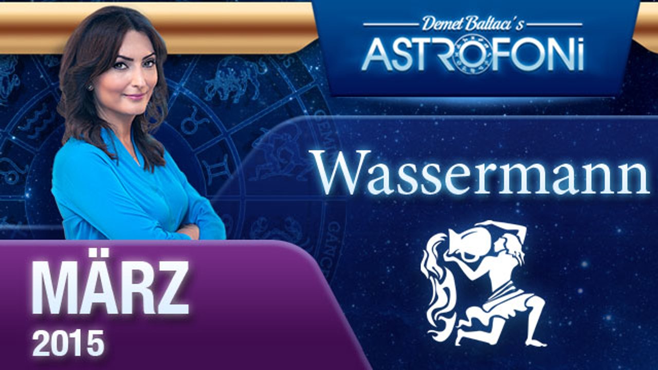 Monatliche Horoskope zum Sternzeichen Wassermann ( März 2015)