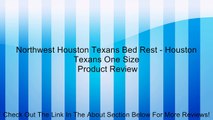 Northwest Houston Texans Bed Rest - Houston Texans One Size Review