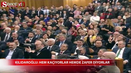 Kılıçdaroğlu: "hem kaçıyorlar hemde zafer diyorlar"