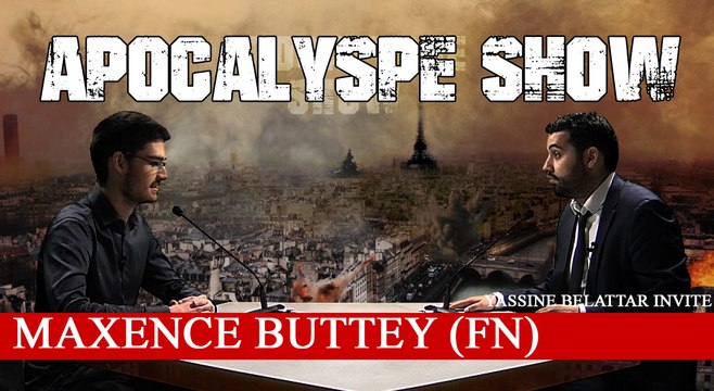 C'est grâce au FN que je me suis converti à l'Islam - Maxence Buttey dans APOCALYPSE SHOW